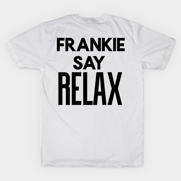 Franky say relax by WordFandom